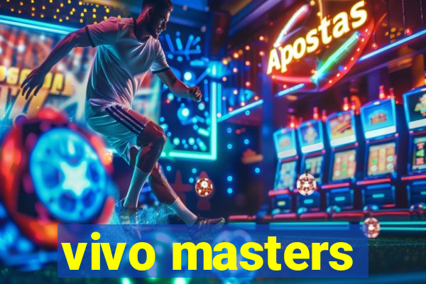 vivo masters